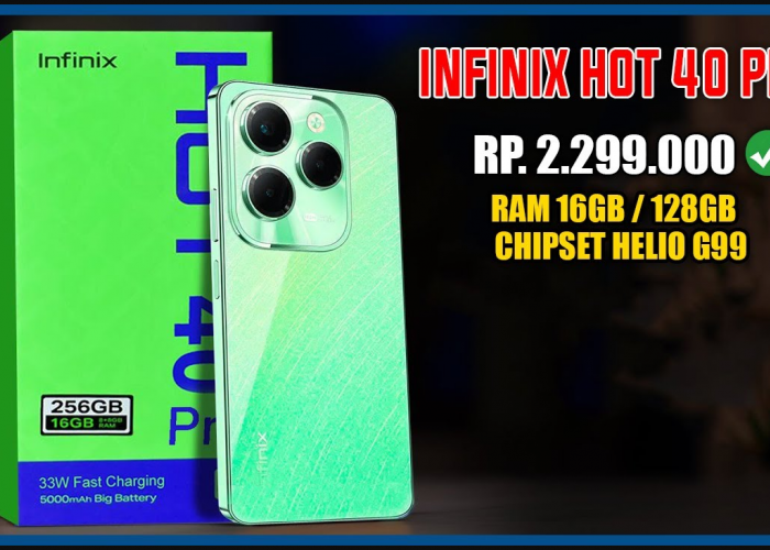 Infinix Hot 40 Pro: HP Gaming 2 Jutaan yang Anti Lag, Ini Spesifikasi, Kelebihan dan Kekurangan