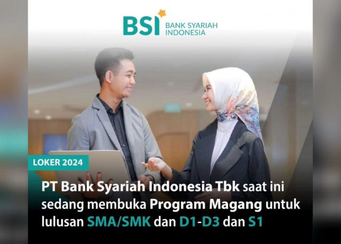Dibuka Loker Melalui Program Magang PT Bank Syariah Indonesia Tbk Untuk 10 Region Area Penempatan Cek Disini