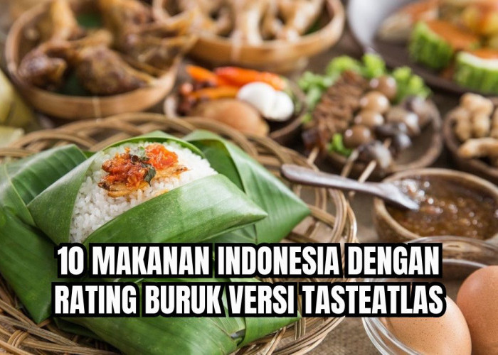 10 Makanan Indonesia dengan Rating Buruk Versi TasteAtlas, Cek Makanan Favoritmu Ada Ga? 