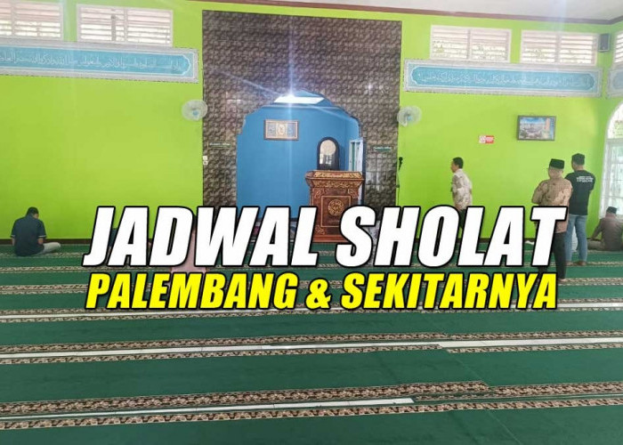 Inilah Jadwal Sholat 5 Waktu untuk Wilayah Palembang dan Sekitarnya 28 Januari 2025