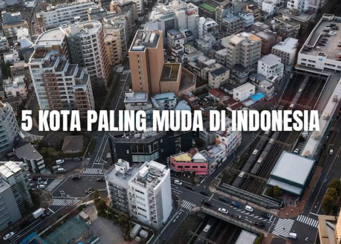 Jarang Diketahui! 5 Kota Paling Muda di Indonesia beserta Objek Wisata