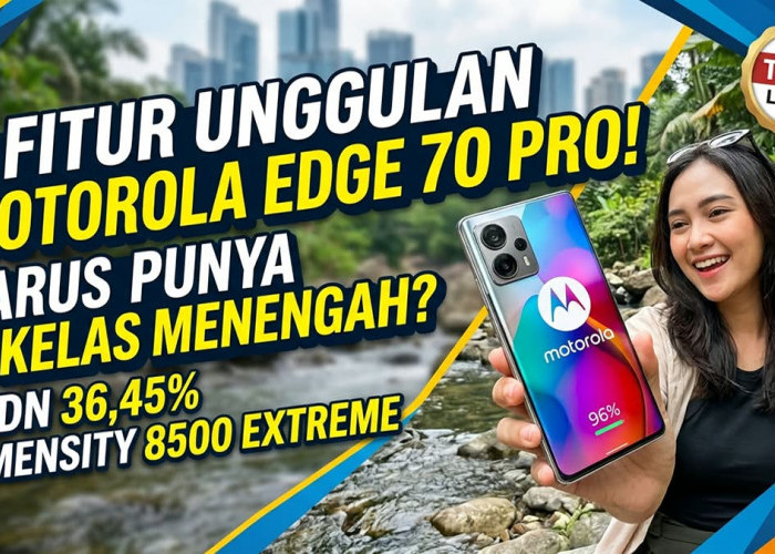 Spesifikasi Gahar Motorola Edge 70 Pro Berbekal Baterai 6.500 mAh dan Sertifikasi TKDN Resmi