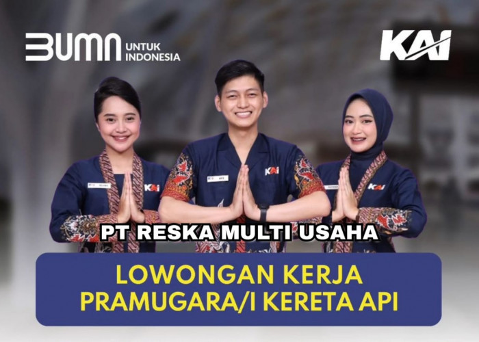 PT Reska Multi Usaha (KAI Services) Palembang dan Kota Lain Buka Rekrutmen Pramugara dan Pramugari Lulusan S