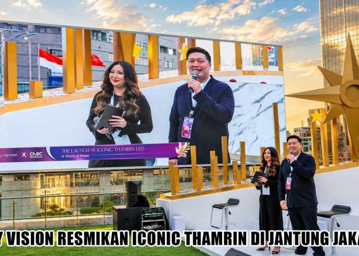 Wajah Baru Jakarta! City Vision Luncurkan Iconic Thamrin, LED 3D Anamorphic 8K Pertama di Koridor Bisnis