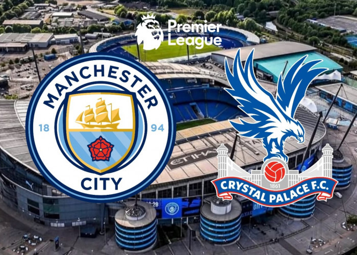 Manchester City vs Crystal Palace: Preview, Prediksi, dan Susunan Pemain
