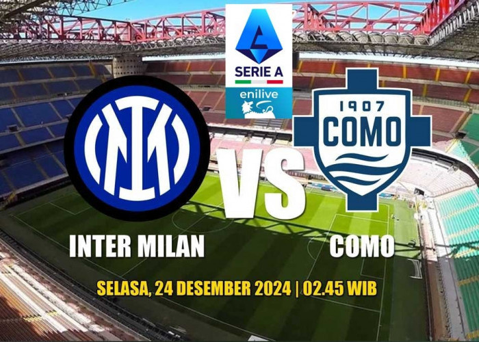 Serie A Inter vs Como-Preview, Kabar Tim, Susunan Pemain dan Prediksi Skor