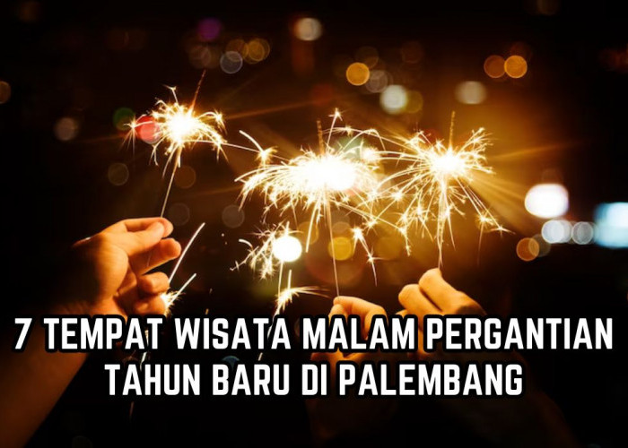 Perayaan Malam Tahun Baru Wajib Kunjungi 7 Tempat Wisata di Palembang, Nomor 2 Jadi Favorit Warga Lokal