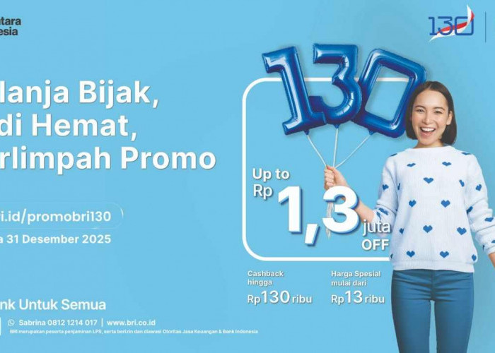  Manjakan Nasabah di HUT ke-130, BRI Hadirkan Promo Diskon Spesial dan KPR Bunga 1,30%