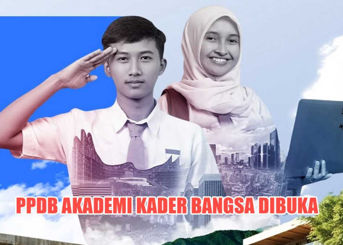 Segera Daftar! PPDB Akademi Kader Bangsa Dibuka Hari Ini, Simak Syarat dan Cara Pendaftaran