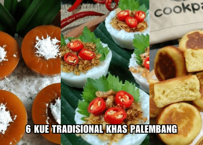 6 Kue Tradisional Khas Palembang, Cita Rasa Legit dan Gurih, Bahkan Sudah Ada Sejak Zaman Kolonial Belanda!