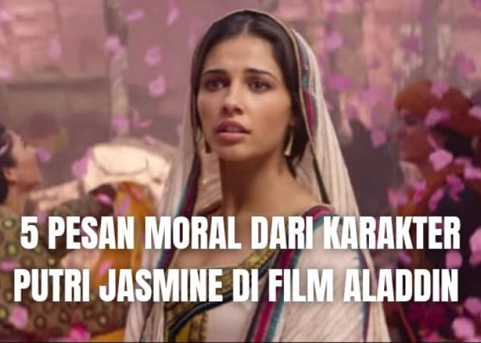 5 Pesan Moral dari Karakter Putri Jasmine di Film Aladdin 2019