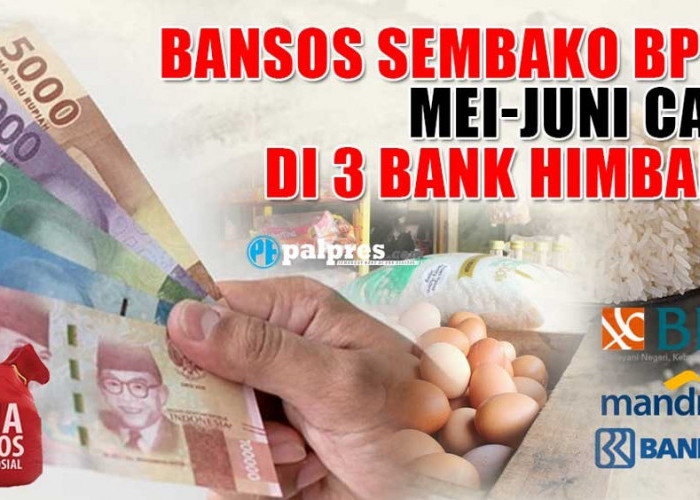UPDATE TERBARU, Bansos Sembako BPNT Mei-Juni Cair di 3 Bank Himbara, Cek Statusmu Sekarang
