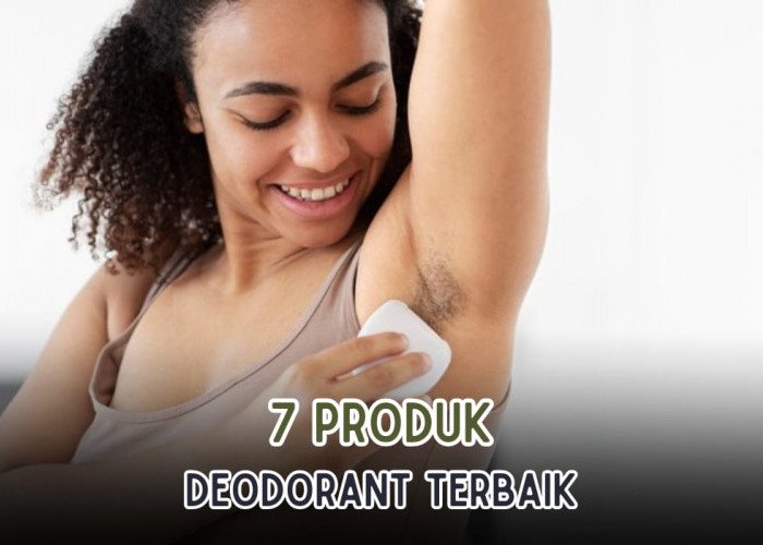 7 Merk Deodorant yang Efektif Hilangkan Bau Badan, Mencerahkan Kulit dan Kecilkan Pori-pori, Cobain Deh!