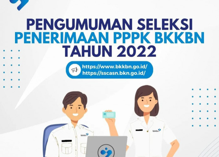  Siap-siap, Pendaftaran PPPK BKKBN 2022 Juga Dibuka, Cek Syaratnya Disini