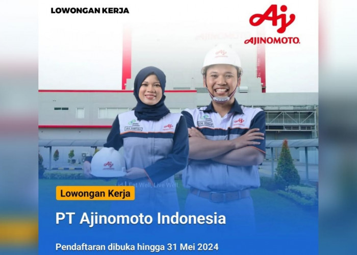 PT Ajinomoto Indonesia Buka Lowongan Kerja Terbaru Syarat Lulusan S1 Ini Kualifikasinya