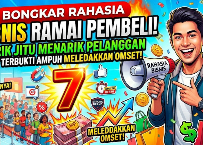 Bongkar Rahasia Bisnis Ramai Pembeli! 7 Trik Jitu Menarik Pelanggan yang Terbukti Ampuh Meledakkan Omset