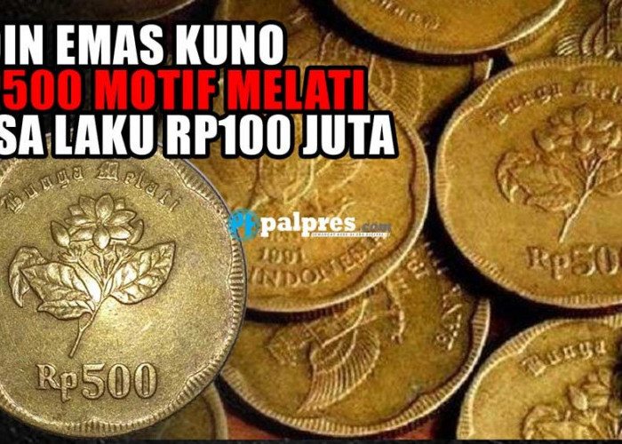 Wow! Koin Emas Kuno Rp500 Motif Bunga Melati Bisa Laku Hingga Rp15 Juta Per Keping, Kamu Punya Gak?