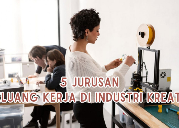 5 Jurusan di Kampus QS WUR 2024 dengan Prospek Kerja Industri Kreatif Menjanjikan, Tertarik Gak?