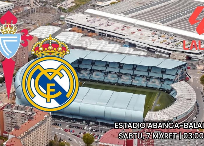 Celta Vigo vs Real Madrid: Preview, Prediksi, dan Susunan Pemain