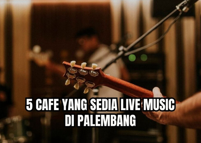 5 Cafe Live Music di Palembang, Cocok untuk Tempat Nongkrong Apalagi Kencan! Cek Disini Jam Operasionalnya