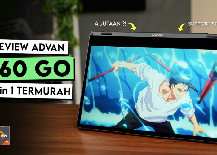 Advan 360 Go Review: Laptop Serba Bisa buat Mahasiswa & Pelajar