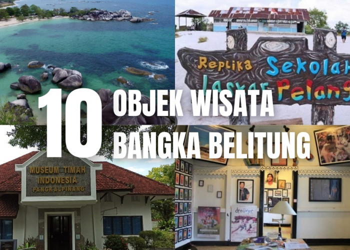 10 Objek Wisata di Bangka Belitung, No 3 dan 4 Tempat Syuting Film Laskar Pelangi!