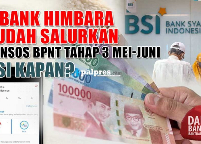 3 Bank Himbara Sudah Salurkan Bansos BPNT Tahap 3 Mei-Juni, BSI Kapan?
