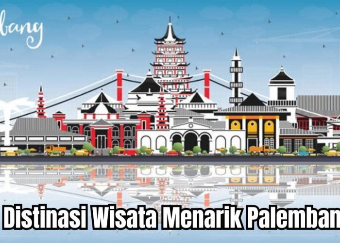 Bisa Jadi Alternatif Tempat Libur Lebaran, Inilah 7 Wisata Populer di Palembang, Yuk Kunjungi!