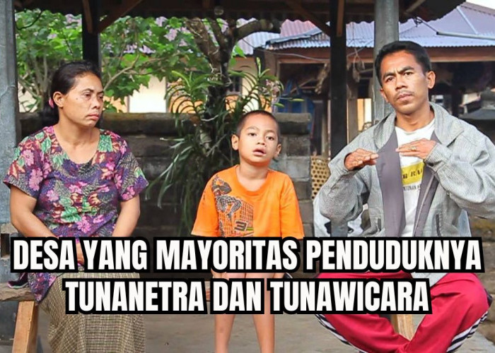 Desa di Indonesia Ini Punya Mayoritas Penduduk Tunanetra dan Tunawicara, Ada yang Bisa Tebak?