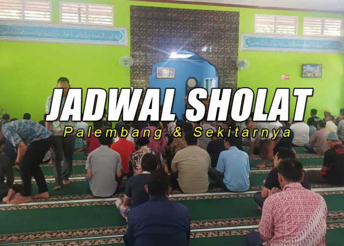 Simak Jadwal Sholat Fardhu untuk Wilayah Palembang dan Sekitarnya, Hari Ini 22 Februari 2025