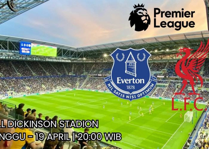 Liga Premier Everton vs Liverpool: Meraih Kemenangan Ganda Derby Merseyside di Kandang Lawan