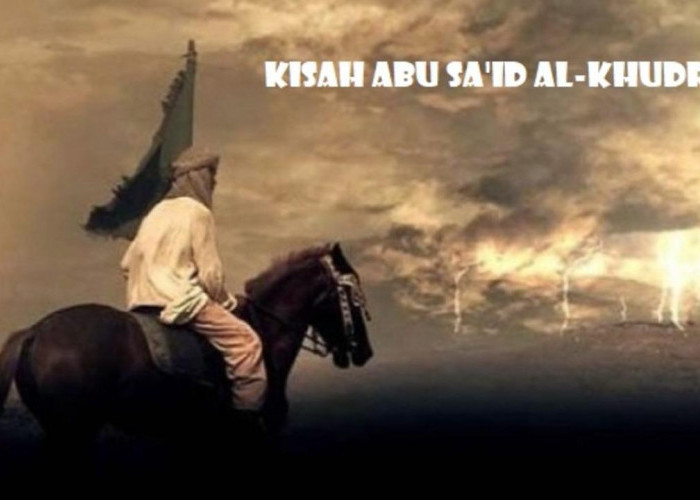 KISAH SAHABAT NABI: Abu Sa’id Al-Khudri, Selalu Bersemangat dalam Berjihad