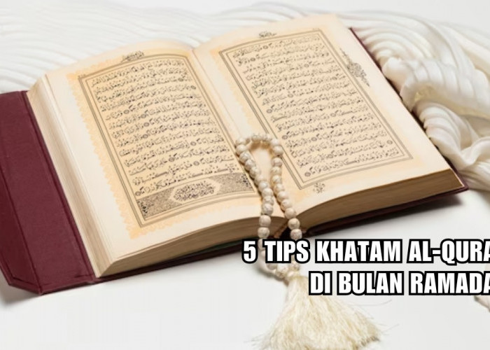 5 Tips Khatam Al-Quran di Bulan Ramadan, Salah Satunya Dibaca 2 Lembar Setiap Selesai Sholat Wajib
