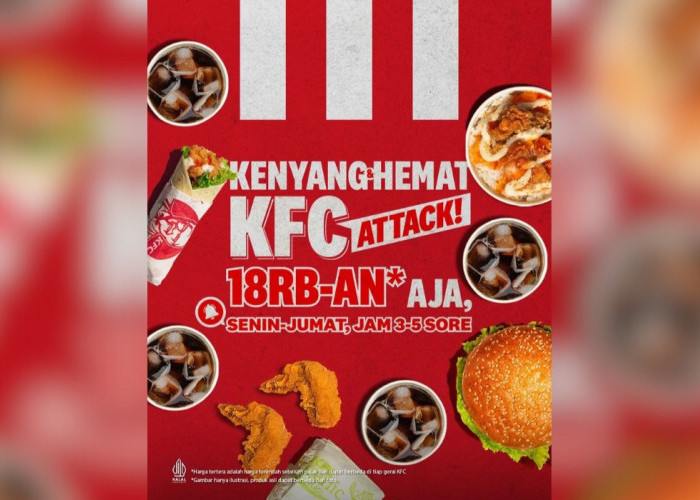 BURUAN! Ada 4 Pilihan Menu Spesial dari Promo KFC ATTACK Hanya Rp19.000an