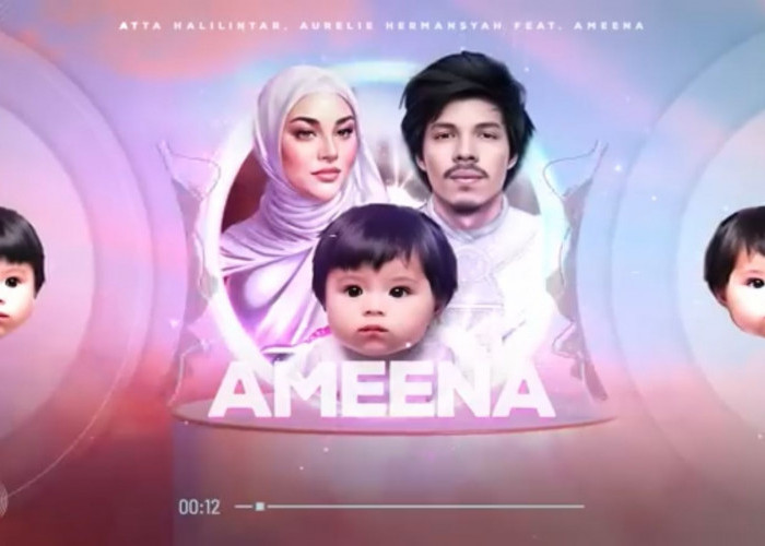 Lagu AMEENA - Atta Halilintar & Aurel Hermansyah Feat Ameena Trending di YouTube, Ini Liriknya