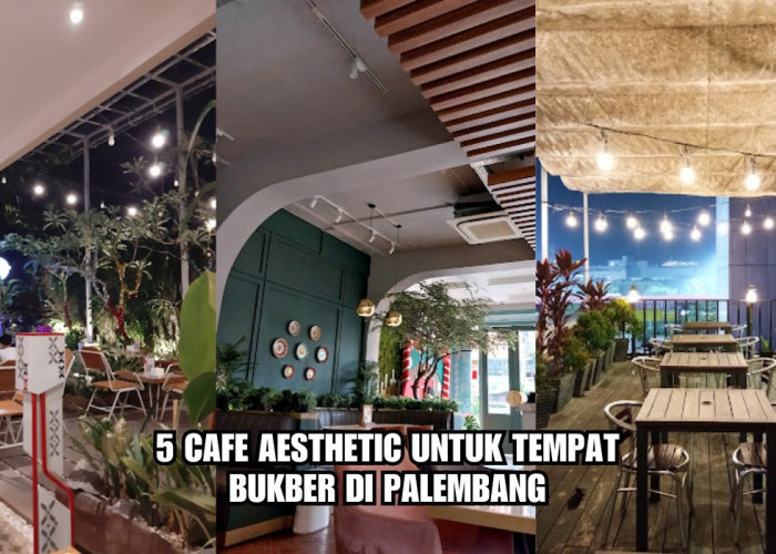 5 Cafe Aesthetic untuk Bukber di Palembang, Dari Konsep Outdoor hingga Rooftop