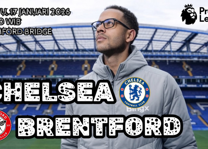 Prediksi Chelsea vs Brentford: Menanti Debut Pertama Sang Pelatih Kepala di Liga Premier  