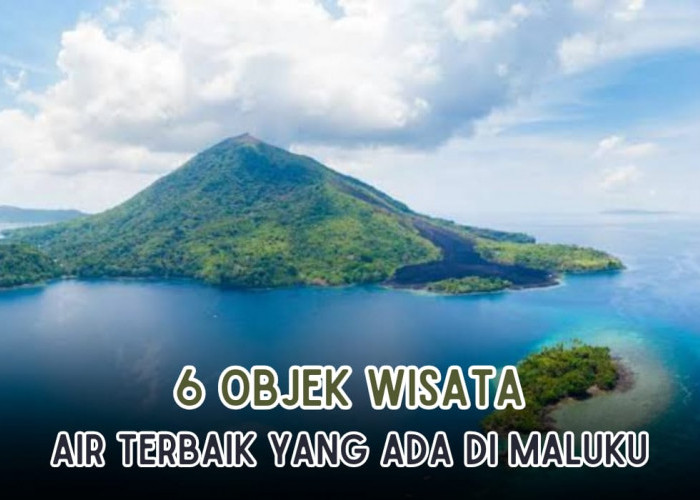 Surganya Alam! Ini 6 Wisata Air yang Ada di Maluku, Air Sejernih Kristal Siap Manjakan Diri