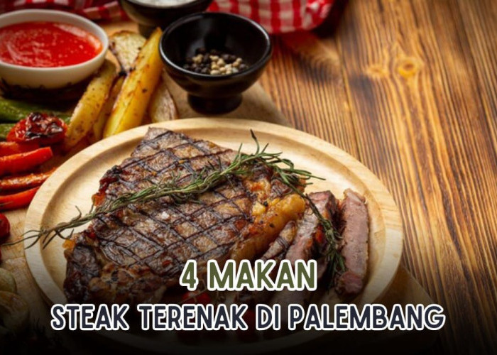 4 Tempat Makan Steak Terenak di Kota Palembang, Pecinta Daging Wajib Merapat!