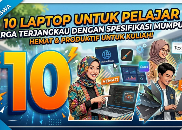 10 Rekomendasi Laptop Terbaik Harga 3 Hingga 6 Jutaan untuk Tugas Kuliah dan Multitasking