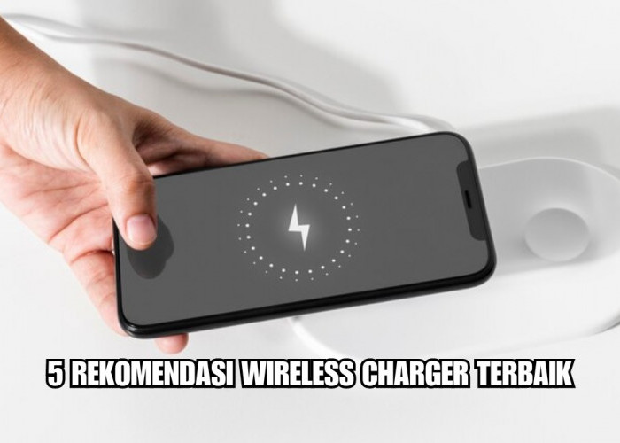 5 Rekomendasi Wireless Charger Terbaik 2024, Sangat Fast Charging!, Hanya Buat Kamu!