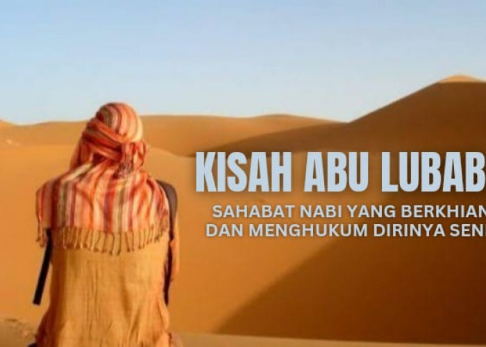Kisah Abu Lubabah, Sahabat Nabi yang Berkhianat dan Menghukum Diri