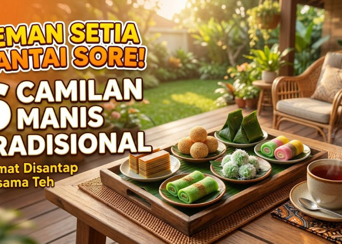 Teman Setia Santai Sore! Ini 6 Camilan Manis Tradisional yang Nikmat Disantap Bersama Teh