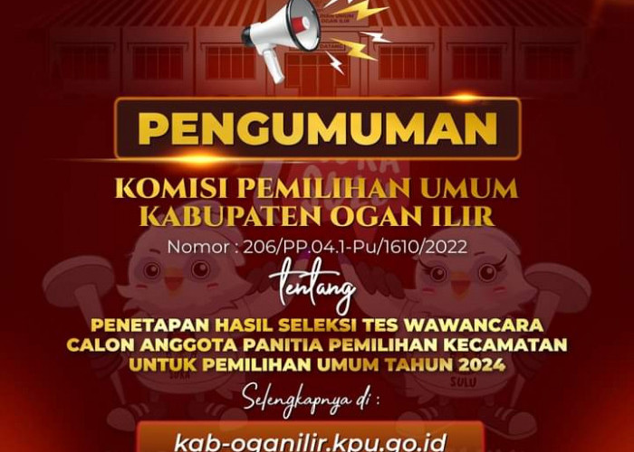 KPU Ogan Ilir Umumkan Hasil Seleksi Tes Anggota PPK, Berikut Nama-namanya