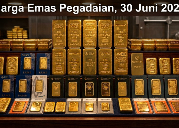 Update Harga Emas Pegadaian 30 Juni 2026: Antam, UBS, dan Galeri24 Sama-sama Anjlok
