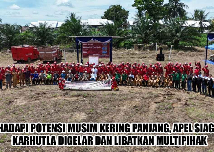 Hadapi Potensi Musim Kering Panjang, Apel Siaga Karhutla Digelar dan Libatkan Multipihak