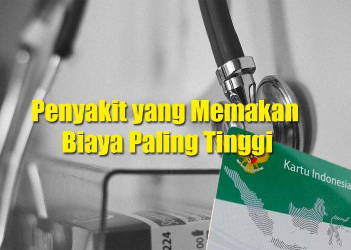 Ini 4 Penyakit yang Memakan Biaya Paling Tinggi di Indonesia, Nggak Ditanggung BPJS Kesehatan?