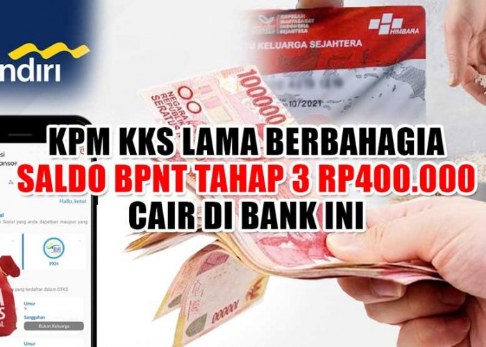 KPM KKS Lama Berbahagia, Saldo BPNT Tahap 3 Rp400.000 Cair di Bank Ini, Cek Sekarang