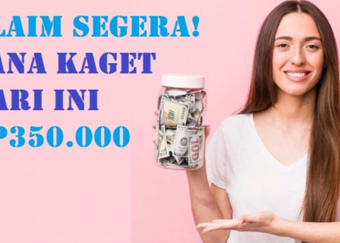 Rezeki Nomplok! Klaim Saldo DANA Rp350.000 Hari Ini 13 Mei 2025, Kuota Terbatas, Jangan Lewatkan