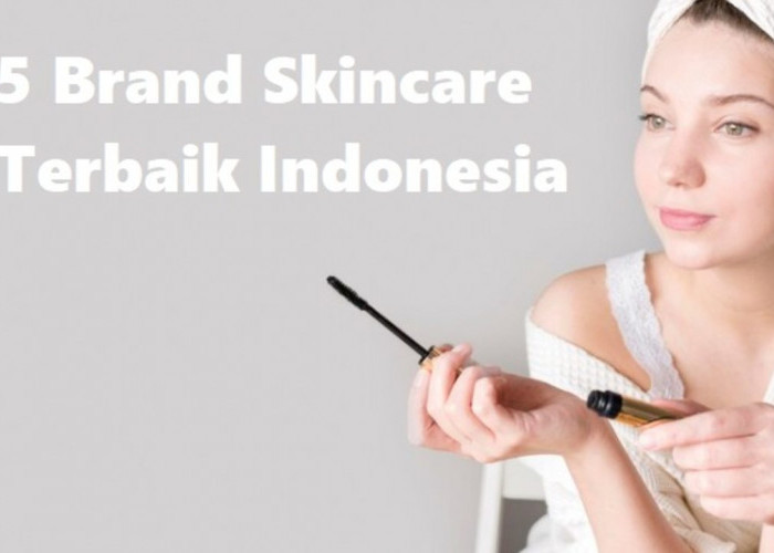 5 Brand Skincare Terbaik Indonesia Tembus Pasar Dunia, Tersohor hingga Mancanegara